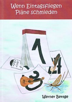 Wenn Eintagsfliegen Pläne schmieden