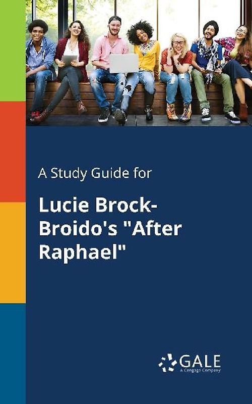 A Study Guide for Lucie Brock-Broido's "After Raphael"