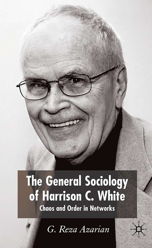 The General Sociology of Harrison C. White