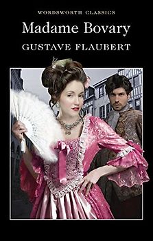Madame Bovary (Wordsworth Collection) - Gustave Flaubert