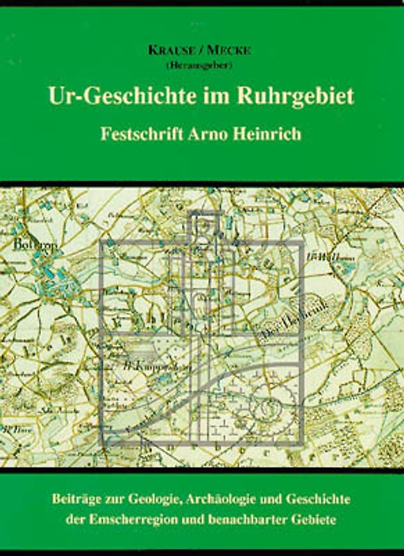 Ur-Geschichte im Ruhrgebiet. Festschrift Arno Heinrich - Beiträge... / Ur-Geschichte im Ruhrgebiet