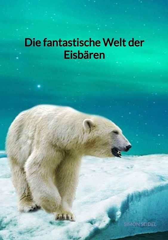 Die fantastische Welt der Eisbären