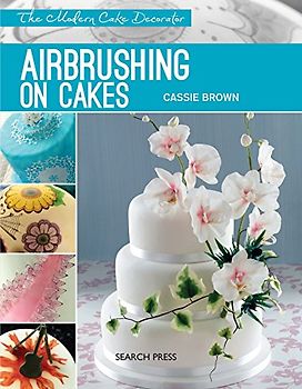 Airbrushing on Cakes (Modern Cake Decorator)