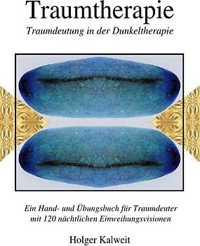 Traumtherapie. Traumdeutung in der Dunkeltherapie