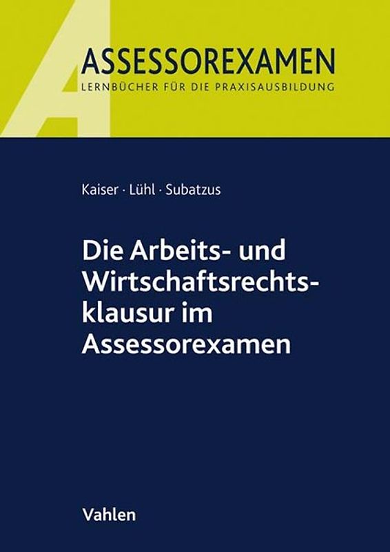 Die Arbeits- und Wirtschaftsrechtsklausur im Assessorexamen