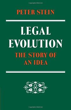 Legal Evolution: The Story of an Idea - Peter Stein