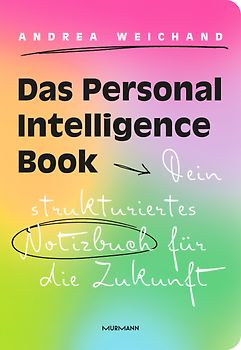 Das Personal Intelligence Book. Wie Du mit Stift und Notizbuch Deine Kreativität zurückeroberst.