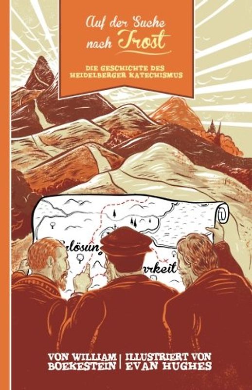 Auf der Suche nach Trost: Die Geschichte des Heidelberger Katechismus