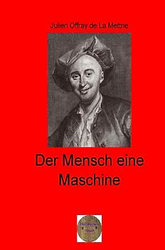 Walters illustrierte Philosophiestunde / Der Mensch eine Maschine