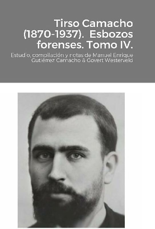 Tirso Camacho (1870-1937).  Esbozos forenses. Tomo IV.