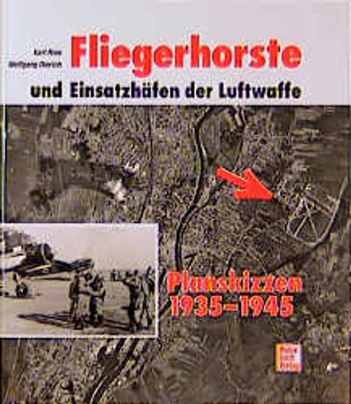 Fliegerhorste und Einsatzhäfen der Luftwaffe. Planskizzen 1935-1945