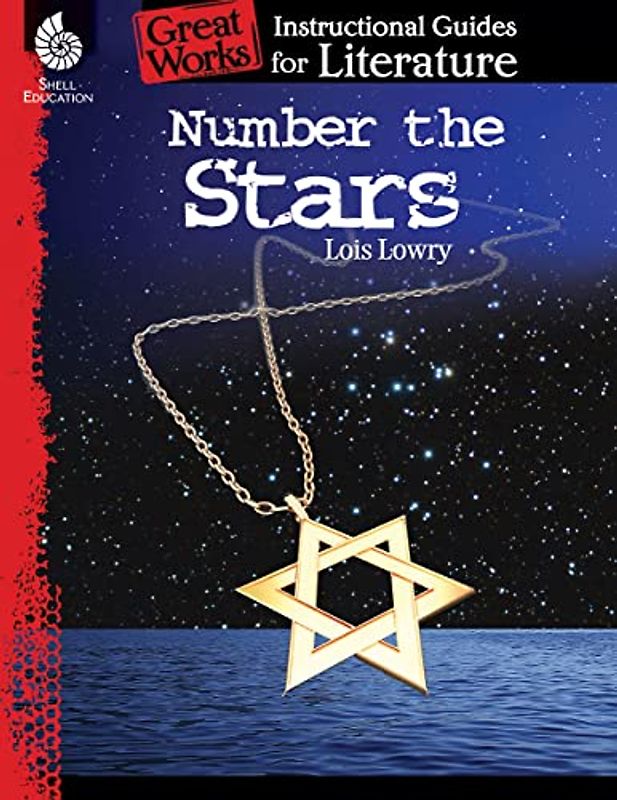 Number the Stars: An Instructional Guide for Literature: An Instructional Guide for Literature : An Instructional Guide for Literature (Great Works An Instructional Guide for Literature: Level 4-8)