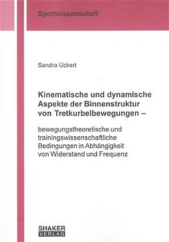 Kinematische und dynamische Aspekte der Binnenstruktur von Tretkurbelbewegungen -