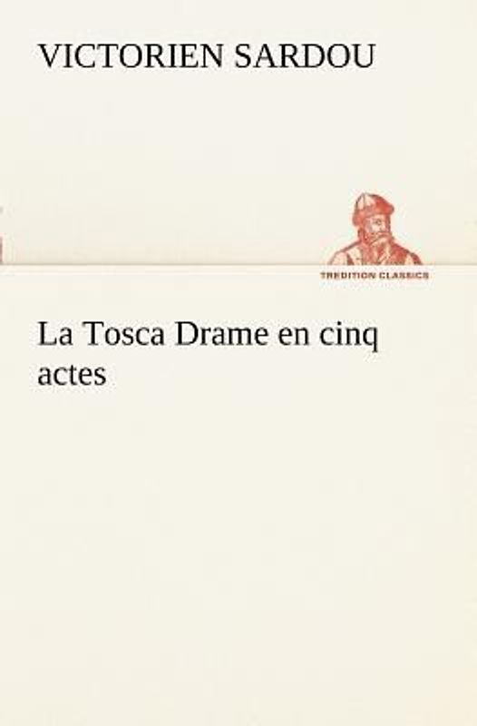 La Tosca Drame en cinq actes