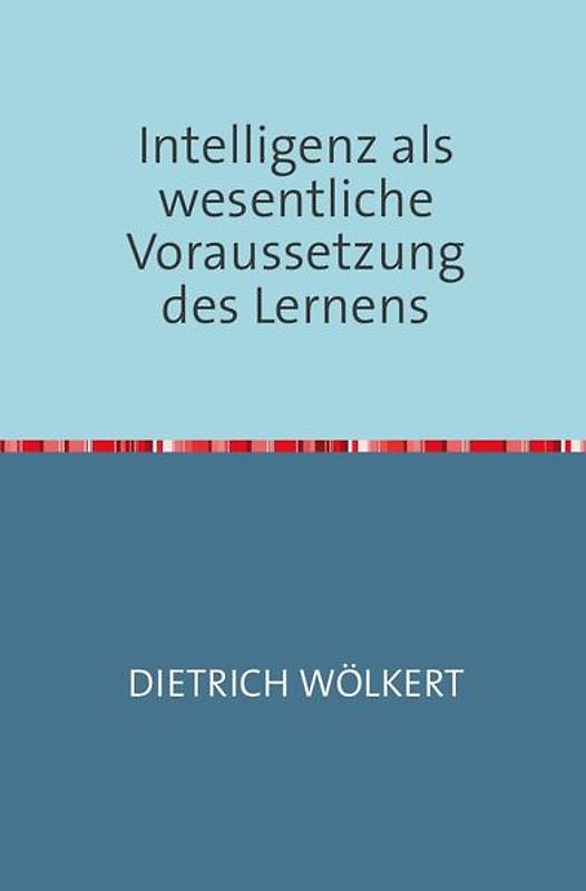 Intelligenz als wesentliche Voraussetzung des Lernens