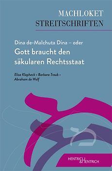 Dina de-Malchuta Dina - oder Gott braucht den säkularen Rechtsstaat