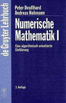 Numerische Mathematik / Eine algorithmisch orientierte Einführung