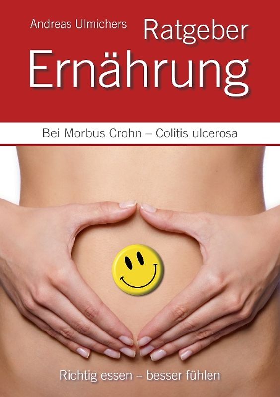 Andreas Ulmichers Ernährungsratgeber bei Morbus Crohn – Colitis ulcerosa
