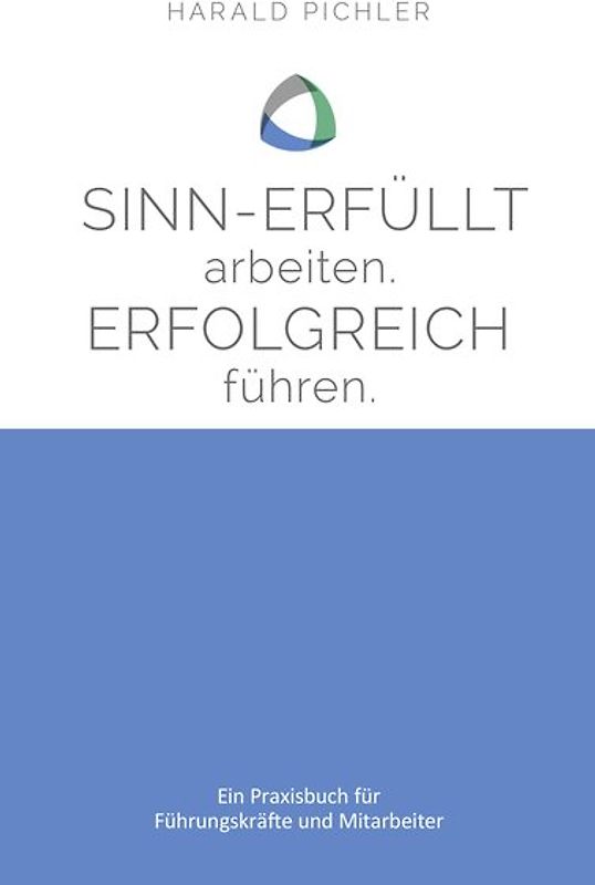 Sinn-erfüllt arbeiten. Erfolgreich führen.