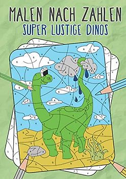 Malen nach Zahlen: Spielerisch Zahlen lernen mit super lustigen Dinos. (Zahlenkünstler, Band 1)