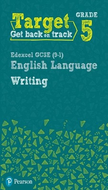 Target Grade 5 Writing Edexcel GCSE (9-1) English Language Workbook