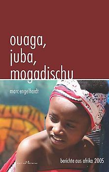 Ouaga, Juba, Mogadischu
