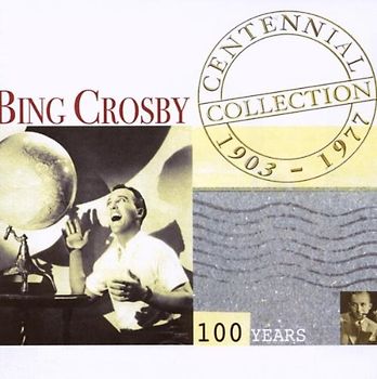 Bing Crosby - Centennial Collection
