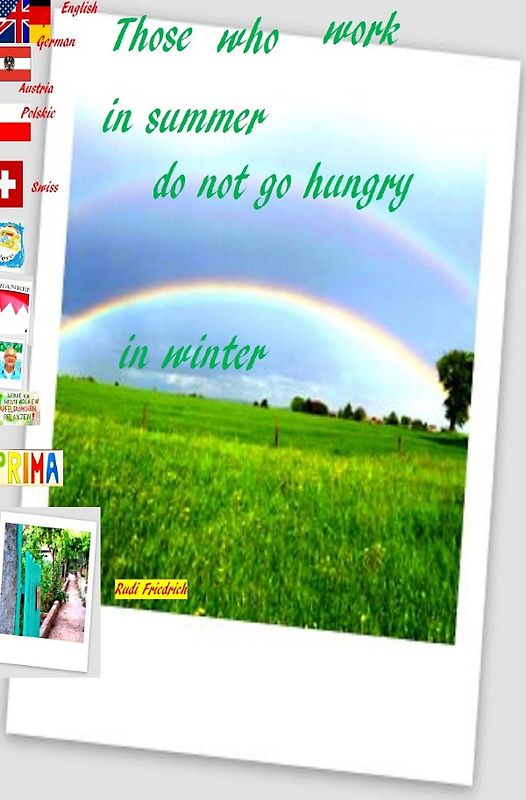 Those who work in summer do not go hungry in winter English Swiss Austria Polskie German