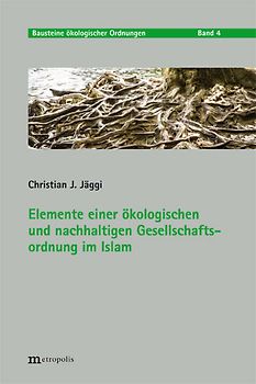 Elemente einer ökologischen und nachhaltigen Gesellschaftsordnung im Islam
