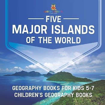 Five Major Islands of the World - Geography Books for Kids 5-7 | Children's Geography Books
