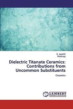 Dielectric Titanate Ceramics: Contributions from Uncommon Substituents