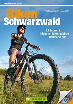 Mountainbiketouren – Biken Schwarzwald. 22 Touren im höchsten Mittelgebirge Deutschlands