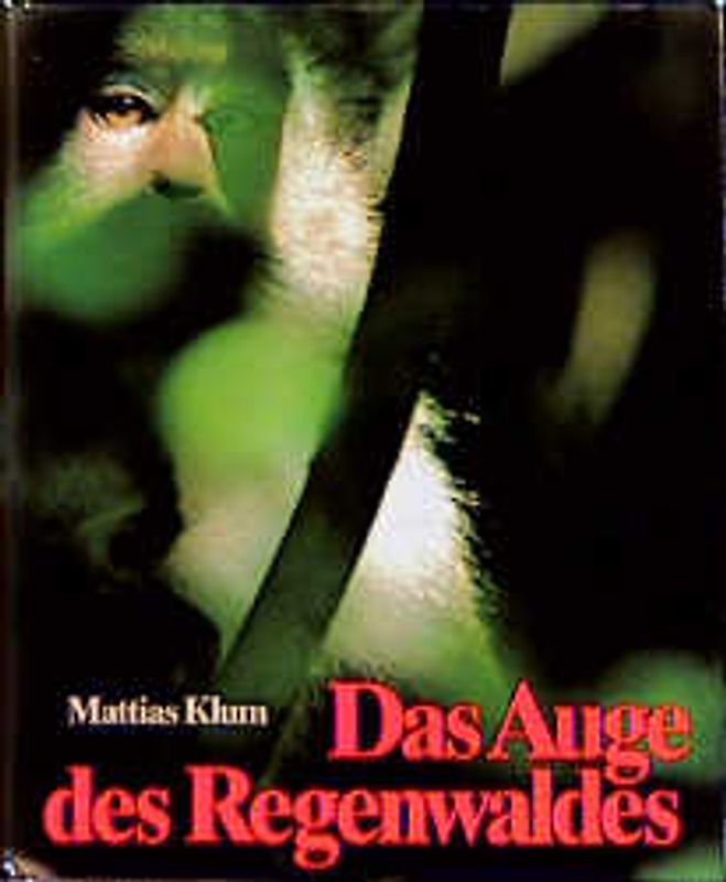 Das Auge des Regenwaldes. Mit CD: "Die Stimmen des Regenwaldes"