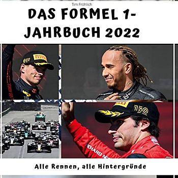 Das Formel 1 - Jahrbuch 2022: Alle Rennen, alle Hintergründe