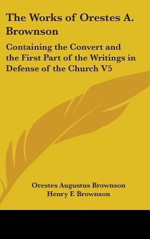 The Works Of Orestes A. Brownson