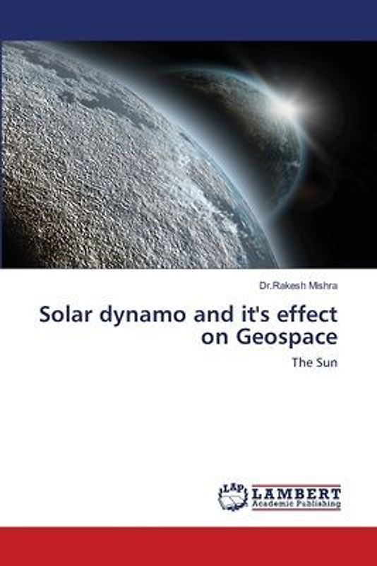 Solar dynamo and it's effect on Geospace