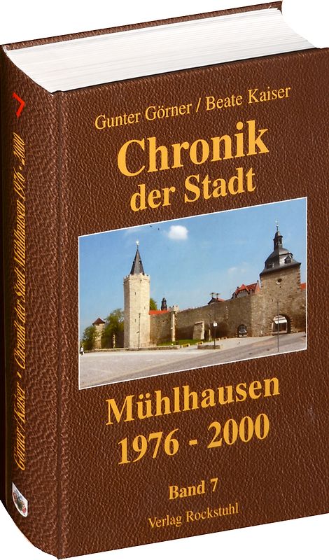Chronik der Stadt Mühlhausen in Thüringen. BAND 7 (1976-2000)