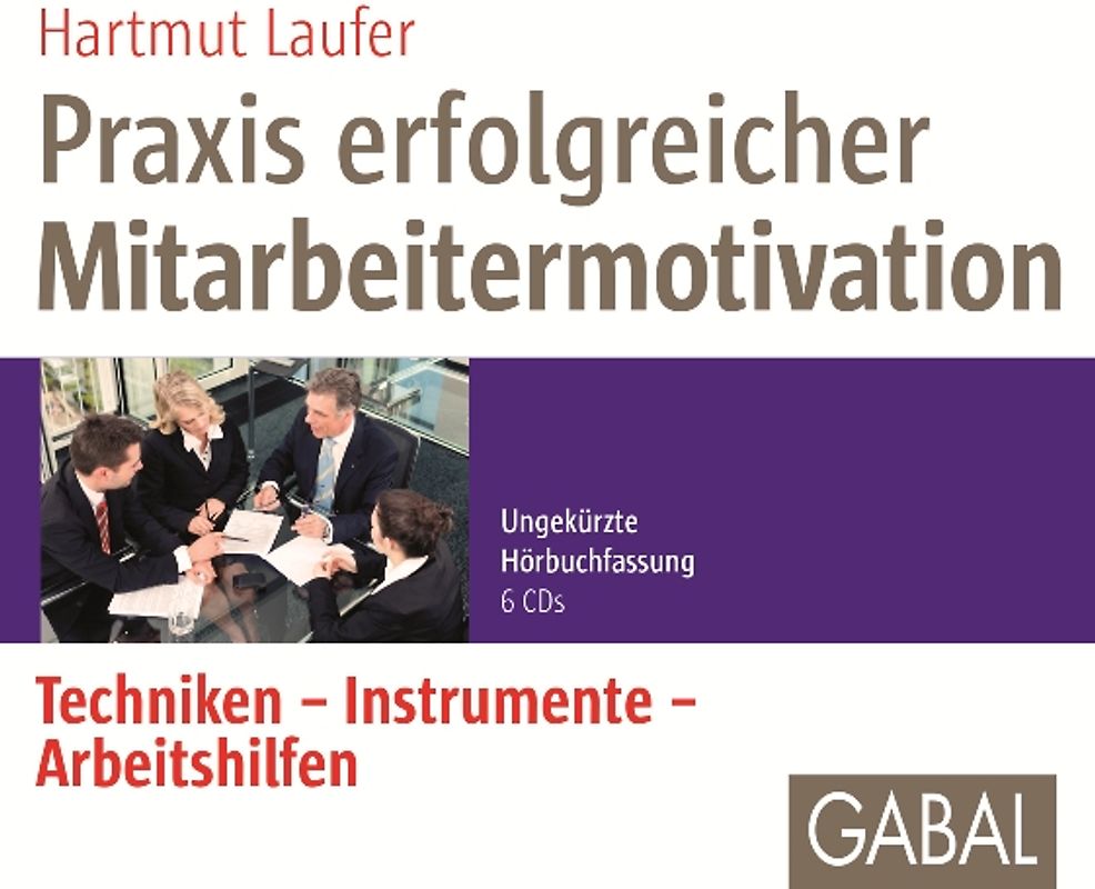 Praxis erfolgreicher Mitarbeitermotivation