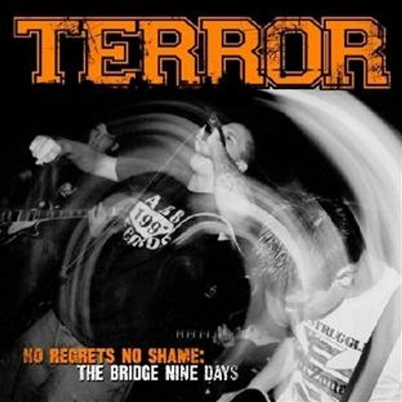 Terror - No Regrets,No Shame: the Bridge Nine Days