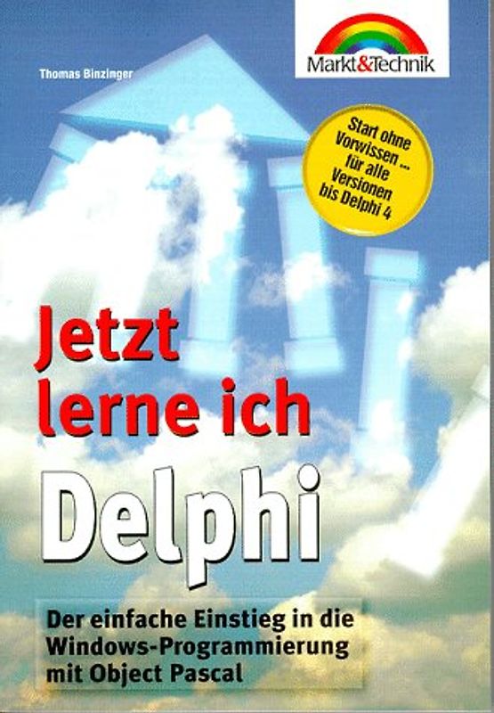 Jetzt lerne ich Delphi. Der einfache Einstieg in die Windows-Programmierung mit Object Pascal