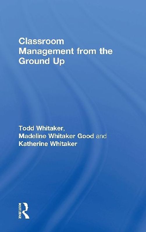 Classroom Management From the Ground Up