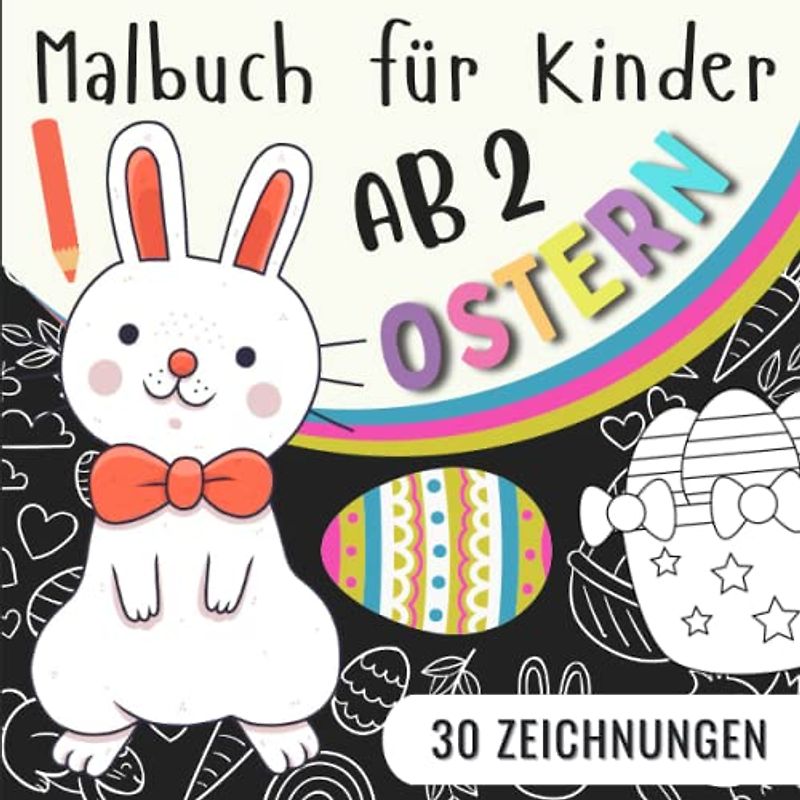 Ostern Malbuch für Kinder ab 2: Leicht Ausmalbare Zeichnungen auf schwarzem Hintergrund | Oster Ausmalbuch mit Einfachen und Süßen Motiven zum ... | Osterbuch Für Jungen Und Mädchen.