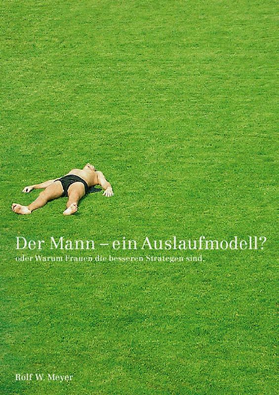 Der Mann – ein Auslaufmodell?