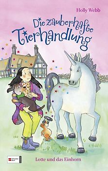 Die zauberhafte Tierhandlung, Band 03. Lotte und das Einhorn
