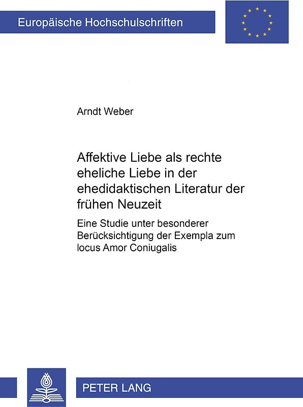 Affektive Liebe als «rechte eheliche Liebe» in der ehedidaktischen Literatur der frühen Neuzeit