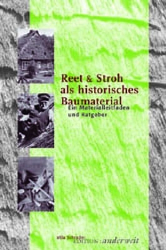 Reet & Stroh als historisches Baumaterial