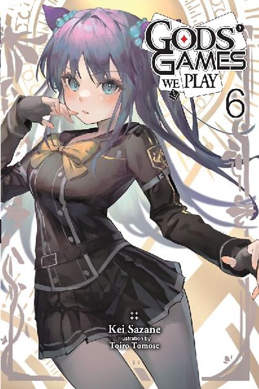 Gods' Games We Play, Vol. 6 (Light Novel)