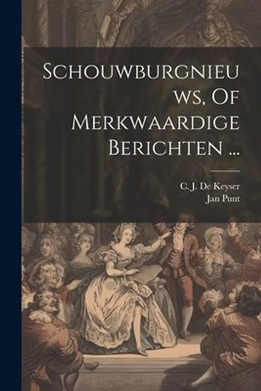Schouwburgnieuws, Of Merkwaardige Berichten ...