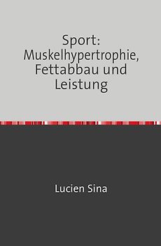 Sport: Muskelhypertrophie, Fettabbau und Leistung