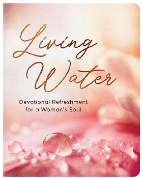 Living Water: Devotional Refreshment for a Woman's Soul